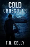 Cold Crossover (Ernie Creekmore) 1736161113 Book Cover