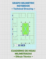 Milimetric Graph Notebook ~ Technical drawing: Cuaderno de Hojas Milimetradas ~ Dibujo Ténico 1694313174 Book Cover