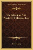 The Principles And Practice Of Masonic Law 116290304X Book Cover