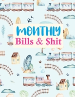 Monthly Bills & $hit: Nifty Expense Finance Budget By A Year Monthly Weekly & Daily Bill Budgeting Planner And Organizer Tracker Workbook Journal 1675836442 Book Cover