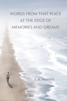 Words from That Place at the Edge of Memories and Dreams 1628064560 Book Cover
