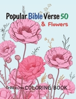 Popular Bible Verse 50 & Flower Coloring Book: For an adult who wants to meditate on the Bible B0CNWZ6ZBS Book Cover