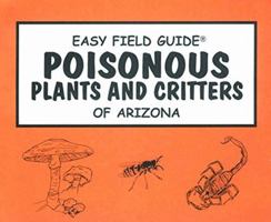 Easy Field Guide - Poisonous Plants and Critters of Arizona 0935810854 Book Cover