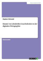 Einsatz Von Ultrahellen Leuchtdioden in Der Digitalen Holographie 3656382816 Book Cover
