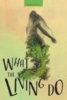 What the Living Do 1525528696 Book Cover