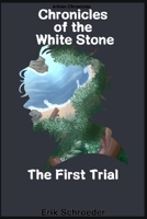 Chronicles of the White Stone: The First Trial (Arkian Chronicles) B0CQP7YSRY Book Cover