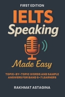 IELTS Speaking Made Easy: Topic-by-topic words and sample answers for Band 6–7 learners (IELTS Speaking Made Easy Series) B0FK5L8XYR Book Cover