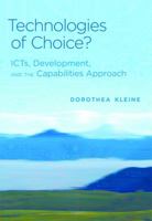 Technologies of Choice?: ICTs, Development, and the Capabilities Approach 0262018209 Book Cover