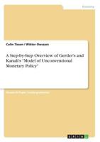 A Step-by-Step Overview of Gertler's and Karadi's Model of Unconventional Monetary Policy 3668540543 Book Cover