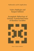 Asymptotic Behaviour of Linearly Transformed Sums of Random Variables (Mathematics and Its Applications (closed)) 0792346327 Book Cover