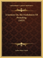 A Sermon On the Foolishness of Preaching 1437466273 Book Cover