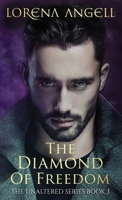 The Diamond of Freedom (The Unaltered #3) 097952489X Book Cover