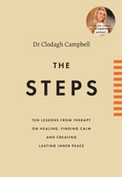 Steps : 10 Lessons from Therapy on Healing, Finding Calm and Creating Lasting Inner Peace 1804580864 Book Cover