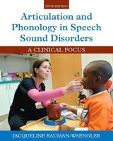 Articulation and Phonology in Speech Sound Disorders: A Clinical Focus [with eText Access Code] 0133810372 Book Cover