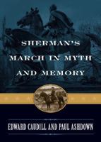 Sherman's March in Myth and Memory 0742550281 Book Cover