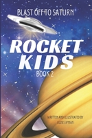 Blast Off to Saturn: Rocket Kids B09S6SRQ69 Book Cover