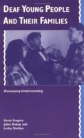 Deaf Young People and their Families: Developing Understanding 0521429986 Book Cover