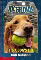 It's a Dog's Life (McGrowl) 0439434556 Book Cover