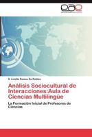 Analisis Sociocultural de Interacciones: Aula de Ciencias Multilingue 3845488808 Book Cover