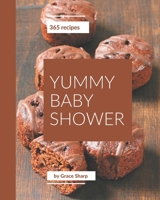 365 Yummy Baby Shower Recipes: A Yummy Baby Shower Cookbook that Novice can Cook B08J59555D Book Cover