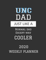 UNC Dad Weekly Planner 2020: Except Cooler UNC Dad Gift For Men - Weekly Planner Appointment Book Agenda Organizer For 2020 - University of North Carolina Best Dad Present - With To Do List & Notes Se 1672699045 Book Cover