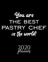 You Are The Best Pastry Chef In The World! 2020 Planner: Nice 2020 Calendar for Pastry Chef | Christmas Gift Idea for Pastry Chef | Pastry Chef Journal for 2020 | 120 pages 8.5x11 inches 1710381728 Book Cover