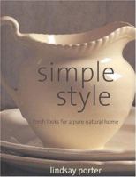 Simple Style: Fresh Looks for a Pure Natural Home 1842153021 Book Cover