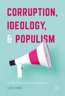 Corruption, Ideology, and Populism: The Rise of Valence Political Campaigning 3319567349 Book Cover