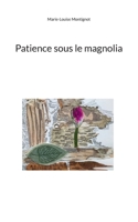 Patience sous le magnolia (French Edition) 2322654884 Book Cover
