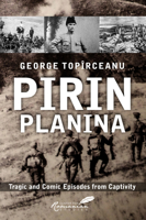 Pirin Planina: Tragic and Comic Episodes from Captivity 1592111491 Book Cover
