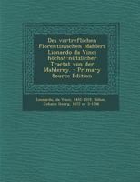 Des Vortreflichen Florentinischen Mahlers Lionardo Da Vinci H�chst-N�tzlicher Tractat Von Der Mahlerey. 1017737800 Book Cover