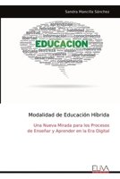 Modalidad de Educación Híbrida: Una Nueva Mirada para los Procesos de Enseñar y Aprender en la Era Digital (Spanish Edition) 9999319637 Book Cover