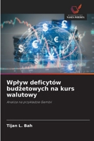 Wplyw deficytów budzetowych na kurs walutowy (Polish Edition) 6209959350 Book Cover