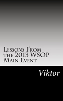 Lessons From the 2013 WSOP Main Event 150312312X Book Cover