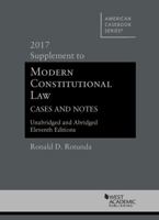 Modern Constitutional Law Cases and Notes, 2017 Supplement to Unabridged and Abridged Versions 1683289641 Book Cover