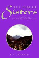 The Plague Sisters: Book One of the Buried Mountain Saga 1425708943 Book Cover