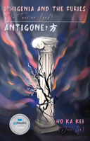 Iphigenia and the Furies (on Taurian Land) & Antigone 0369103025 Book Cover