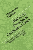 PRINCE2 Practitioner Certification Exam: Mock questions, answers and rationale - Book revision 2023 B0BW2GWC16 Book Cover
