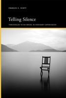 Telling Silence: Thresholds to No Where in Ordinary Experiences 1438495196 Book Cover