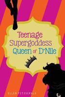 Teenage Super Goddess, Queen of D'Nile 1469954079 Book Cover