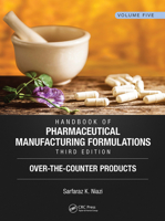 Handbook of Pharmaceutical Manufacturing Formulations, Third Edition: Volume Five, Over-the-Counter Products 1032919728 Book Cover