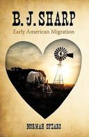 B. J. Sharp: Early American Migration 1440189587 Book Cover