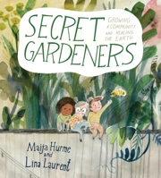 Secret Gardeners: Growing a Community and Healing the Earth 1772783331 Book Cover