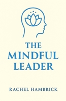 The Mindful Leader B0G5MVNZLS Book Cover