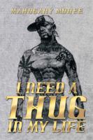 I Need a Thug in My Life 1493182609 Book Cover