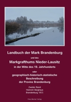 Landbuch der Mark Brandenburg und des Markgrafthums Nieder-Lausitz. Zweiter Band: In der Mitte des 19. Jahrhunderts oder geographisch-historisch-statistische Beschreibung der Provinz Brandenburg. Bran 3883722502 Book Cover