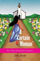 A Certain Woman: You Were Intended for Greatness 1642374407 Book Cover