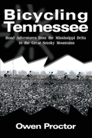 Bicycling Tennessee: Road Adventures from the Mississippi Delta to the Great Smoky Mountains 0595218113 Book Cover