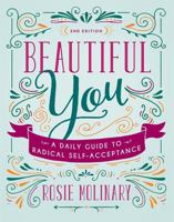 Beautiful You: A Daily Guide to Radical Self-Acceptance 1580053319 Book Cover