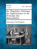 de L'Equilibre Politique Du Legitimisme Et Du Principe Des Nationalites 1287351530 Book Cover
